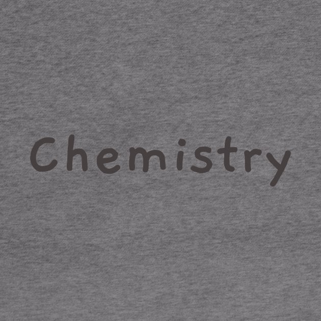 Chemistry by Chemis-Tees